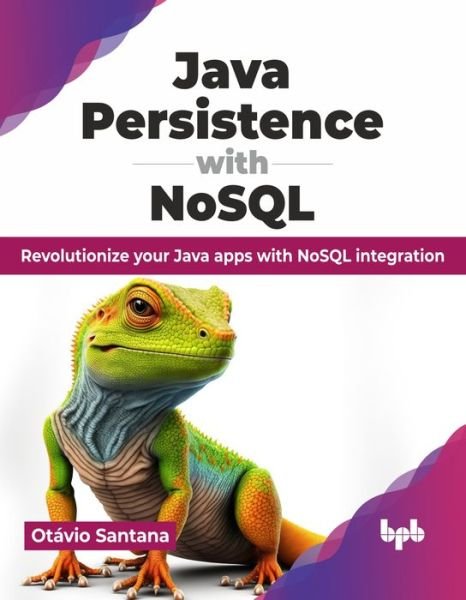 Cover for Otavio Santana · Java Persistence with NoSQL: Revolutionize your Java apps with NoSQL integration (Taschenbuch) (2024)