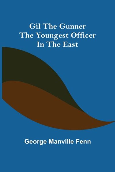 Cover for George Manville Fenn · Gil the Gunner (Paperback Book) (2022)