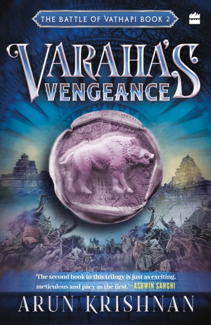 Varaha's Vengeance: The Battle of Vathapi - Arun Krishnan - Books - HarperCollins Publishers India - 9789356999855 - February 16, 2024