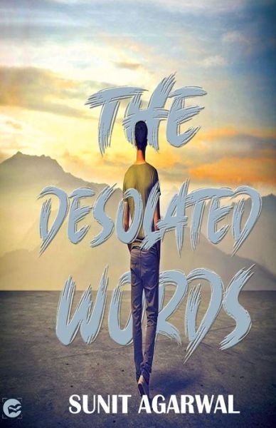 Cover for Sunit Agarwal · The Desolated Words (Paperback Book) (2019)