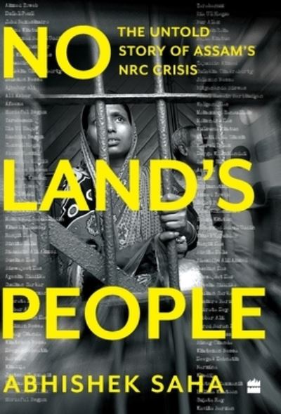 Cover for Abhishek Saha · No Land's people: The Untold Story of Assam's NRC crisis (Hardcover Book) (2021)