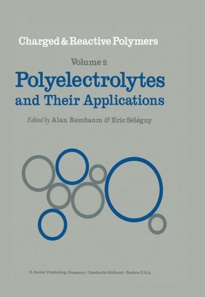 Cover for A Rembaum · Polyelectrolytes and their Applications - Charged and Reactive Polymers (Pocketbok) [Softcover reprint of the original 1st ed. 1975 edition] (2012)