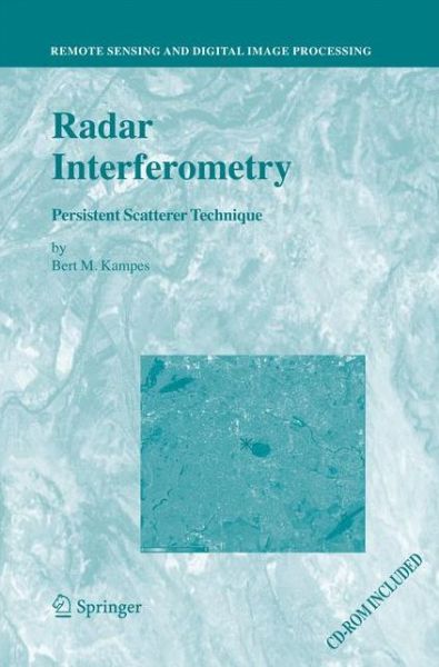 Bert M. Kampes · Radar Interferometry: Persistent Scatterer Technique - Remote Sensing and Digital Image Processing (Pocketbok) [2006 edition] (2014)