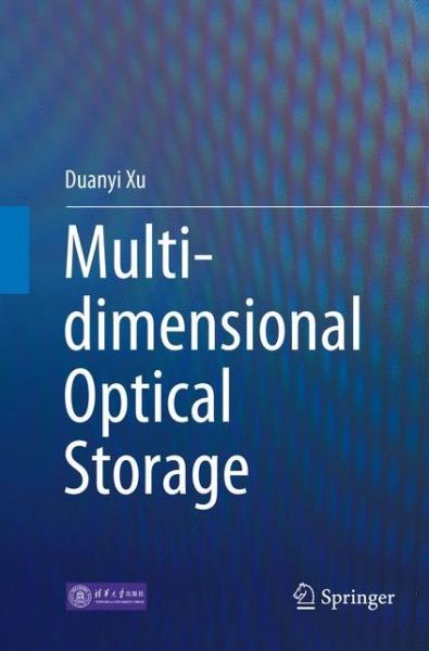 Cover for Duanyi Xu · Multi-dimensional Optical Storage (Paperback Book) [Softcover reprint of the original 1st ed. 2016 edition] (2018)
