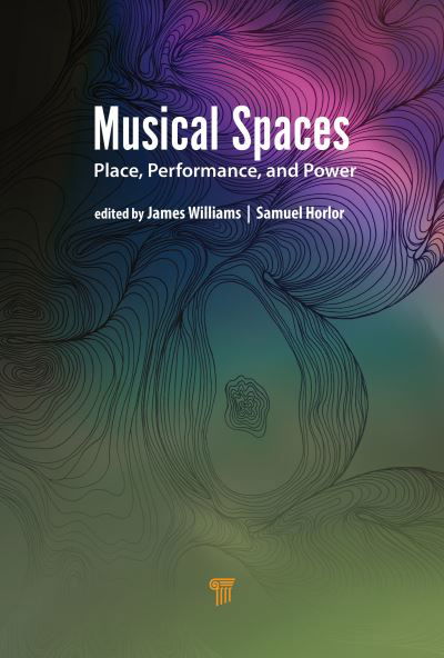 Cover for James Williams · Musical Spaces: Place, Performance, and Power (Innbunden bok) (2021)