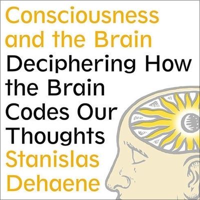 Cover for Stanislas Dehaene · Consciousness and the Brain (CD) (2014)