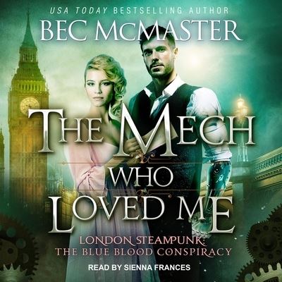 The Mech Who Loved Me - Bec McMaster - Music - TANTOR AUDIO - 9798200236855 - August 25, 2020