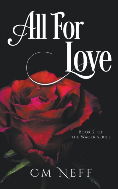 Cover for CM Neff · All For Love - The Wager (Paperback Bog) (2022)