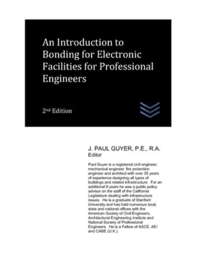 Cover for J Paul Guyer · An Introduction to Bonding for Electronic Facilities for Professional Engineers - Electric Power Generation and Distribution (Pocketbok) (2022)