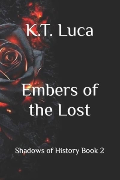 Cover for K T Luca · Embers of the Lost - Shadows of History (Taschenbuch) (2022)