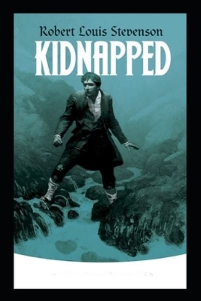 Cover for Robert Louis Stevenson · Kidnapped Annotated (Taschenbuch) (2022)