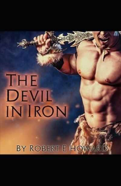 Cover for Robert Ervin Howard · The Devil in Iron Annotated (Paperback Book) (2022)