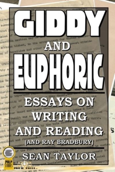 Giddy and Euphoric: Essays on Writing and Reading (And Ray Bradbury) - Sean Taylor - Bøker - Independently Published - 9798424261855 - 27. februar 2022