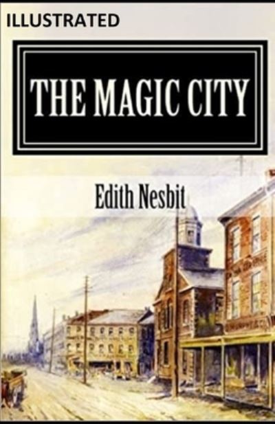 Cover for Edith Nesbit · The Magic City Illustrated (Paperback Book) (2021)