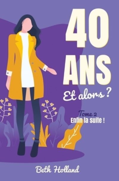 Cover for Beth Holland · 40 ans et alors ? (Paperback Book) (2020)