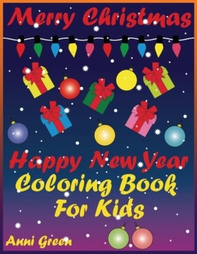 Cover for Anni Green · Merry Christmas Happy New Year Coloring Book For Kids (Paperback Book) (2020)