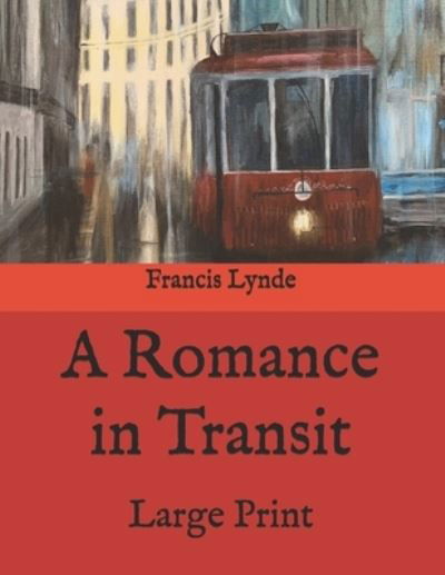 Cover for Francis Lynde · A Romance in Transit (Paperback Book) (2020)