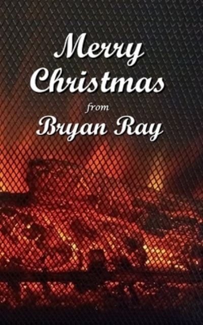 Cover for Bryan Ray · Merry Christmas from Bryan Ray (Paperback Book) (2020)