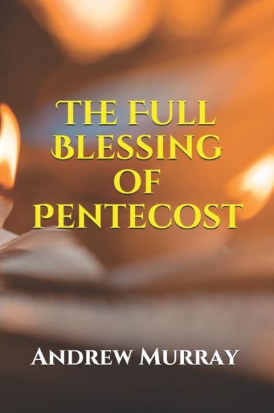 Cover for Andrew Murray · The Full Blessing of Pentecost (Paperback Book) (2020)