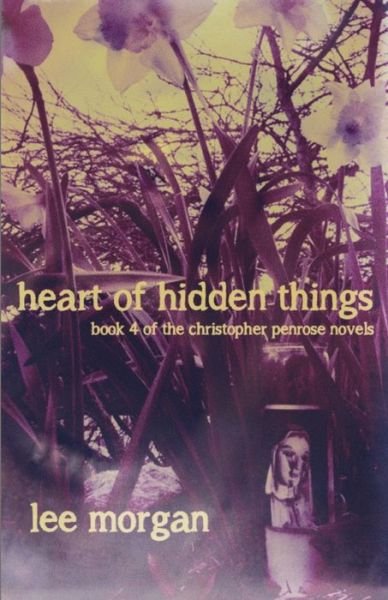 Heart of Hidden Things - Lee Morgan - Boeken - Independently Published - 9798604090855 - 4 maart 2020