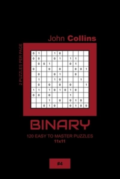 Cover for John Collins · Binary - 120 Easy To Master Puzzles 11x11 - 4 (Paperback Book) (2020)