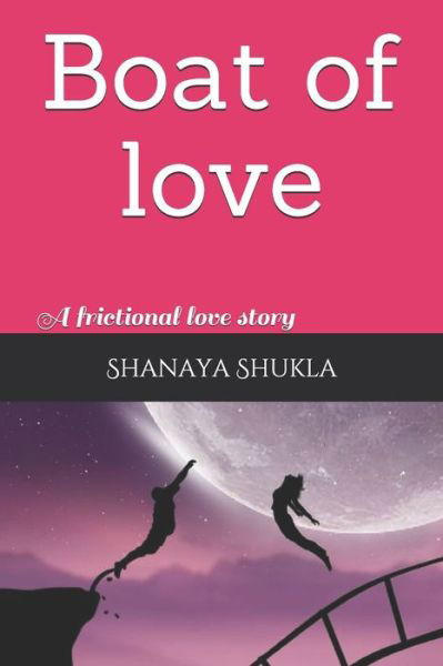 Cover for Shanaya Shukla · Boat of love (Paperback Book) (2020)