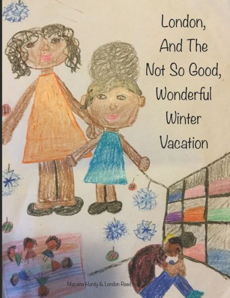 Cover for London Reed · London And The Not So Good Wonderful Winter Vacation (Paperback Book) (2020)