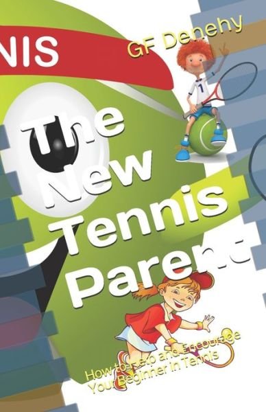 Cover for Gf Denehy · The New Tennis Parent (Pocketbok) (2020)