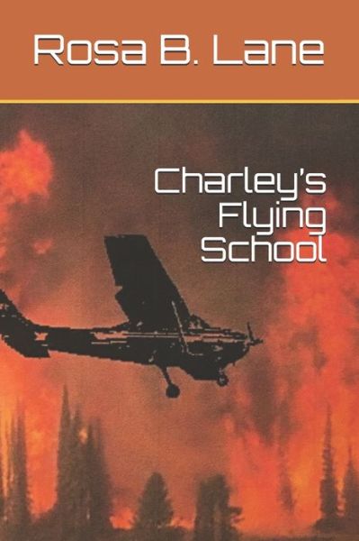 Cover for Rosa B Lane · Charley's Flying School (Taschenbuch) (2020)