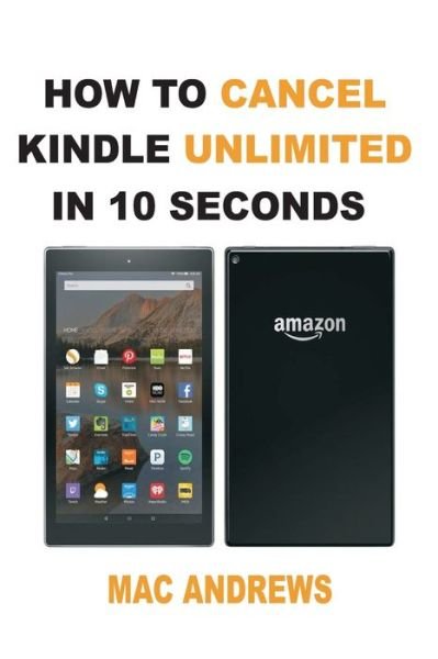 Cover for Mac Andrews · How to Cancel Kindle Unlimited in 10 Seconds (Pocketbok) (2020)