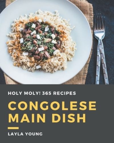 Cover for Layla Young · Holy Moly! 365 Congolese Main Dish Recipes (Paperback Book) (2020)