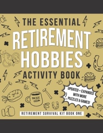 Cover for Kaihko Press · The Essential Retirement Hobbies Activity Book: A Fun Retirement Gift for Coworker and Colleague - Retirement Survival Kit (Paperback Book) (2020)