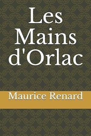 Cover for Maurice Renard · Les Mains d'Orlac (Paperback Book) (2020)