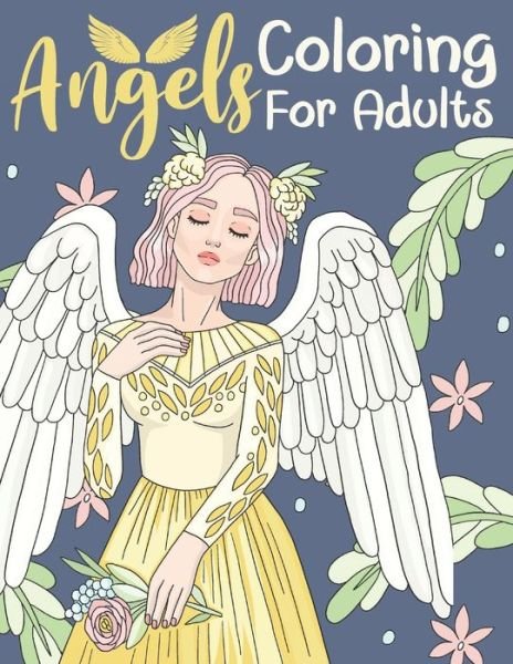 Cover for Bee Art Press · Angels Coloring For Adults (Taschenbuch) (2020)