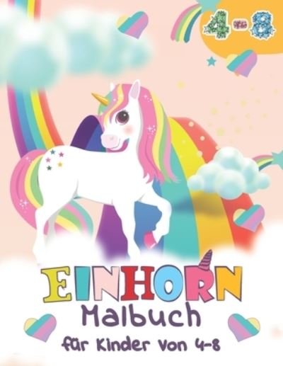 Cover for Kreativität Und Fantasie · Einhorn Malbuch für Kinder von 4-8 Jahren (Taschenbuch) (2021)