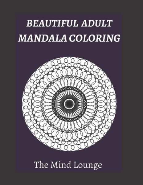 Cover for Mind Lounge · Beautiful Adult Mandala Coloring (Paperback Book) (2021)