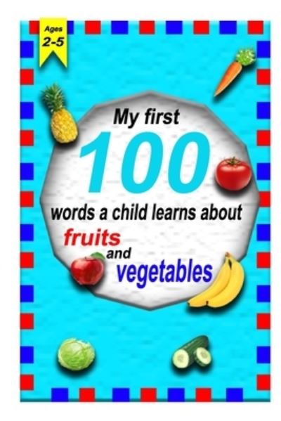 Cover for Redouane Bakir · The first 100 words a child learns about fruits and vegetables 2-5 ages (Paperback Book) (2021)