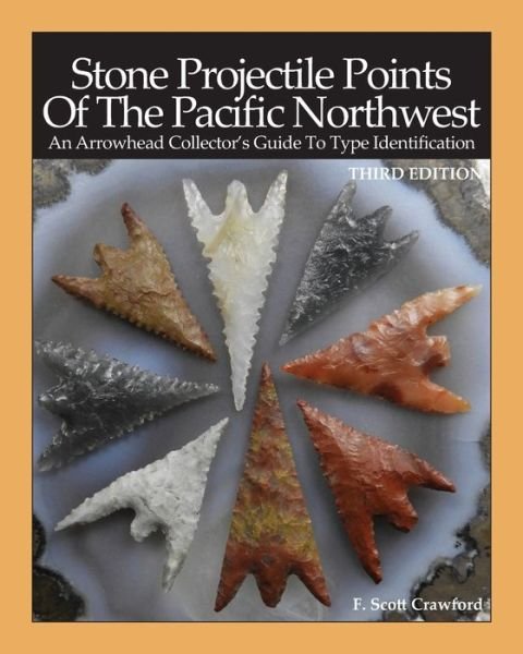 Cover for F Scott Crawford · Stone Projectile Points Of The Pacific Northwest (Paperback Bog) (2021)