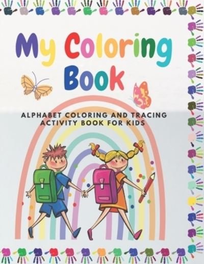 Cover for Akharaze Brahim · My Coloring Book - Alphabet Coloring And Tracing Activity Book For Kids (Paperback Book) (2021)