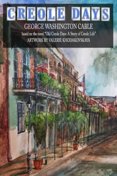 Cover for George Washington Cable · Creole Days (Paperback Book) (2021)