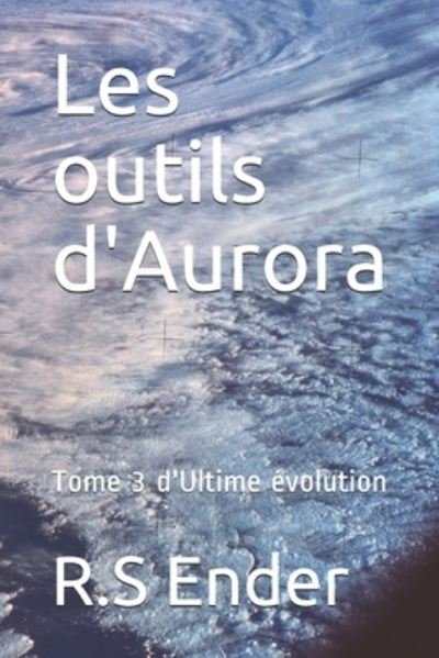 Cover for R S Ender · Les outils d'Aurora (Paperback Book) (2021)