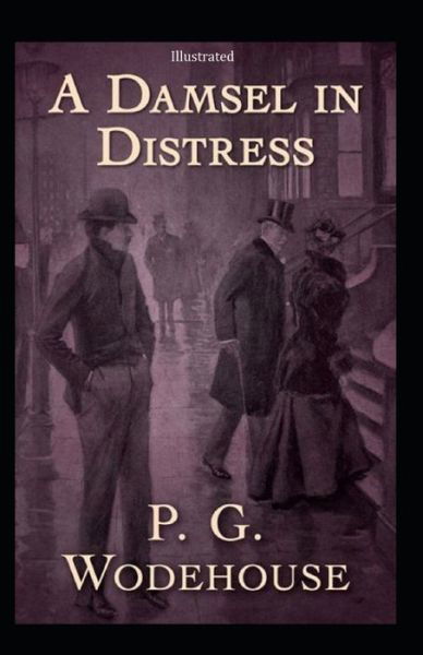 Cover for Pelham Grenville Wodehouse · A Damsel in Distress (Illustrated) (Paperback Book) (2021)