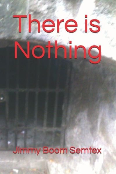 Cover for Jimmy Boom Semtex · There is Nothing (Paperback Bog) (2021)