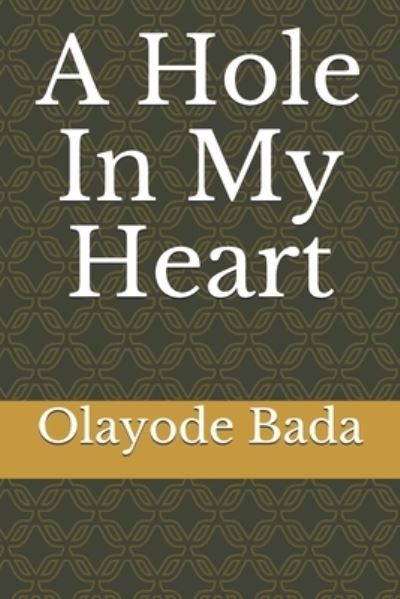 Cover for Olayode Bada · A Hole In My Heart (Paperback Book) (2021)