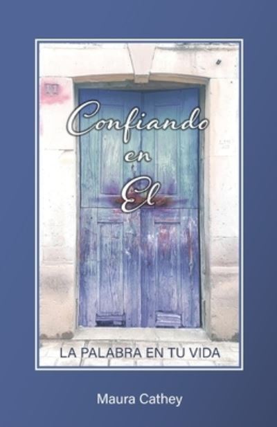 Cover for Maura Cathey · Confiando en El (Paperback Book) (2021)