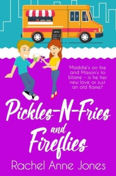 Cover for Rachel Anne Jones · Pickles-N-fries and Fireflies (Book) (2023)