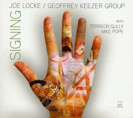 Cover for Locke, Joe &amp; Geoffrey Keezer Group W Ith Terreon G · Signing (CD) [Digipak] (2017)