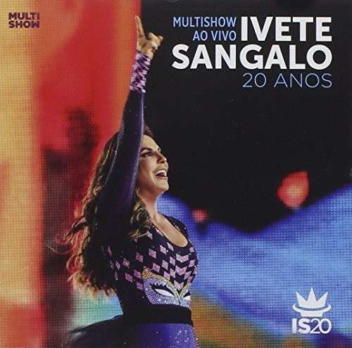 Multishow Ao Vivo-20 Anos - Ivete Sangalo - Muziek - UNIVERSAL - 0602537635856 - 29 april 2014