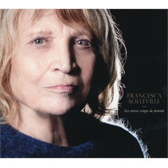 Les treize coups de minuit - Francesca Solleville - Musiikki - EPM - 0602577462856 - perjantai 17. toukokuuta 2019