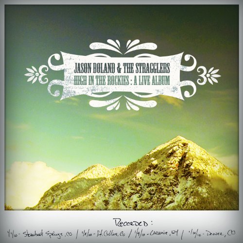 Cover for Boland, Jason &amp; the Stragglers · High in the Rockies (CD) [Digipak] (2010)